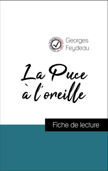 Analyse de l'ouvre : La Puce à l'oreille (résumé et fiche de lecture plébiscités par les enseignants sur fichedelecture.fr)