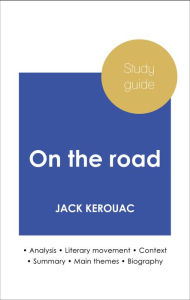 Title: Study guide On the road (in-depth literary analysis and complete summary), Author: Jack Kerouac