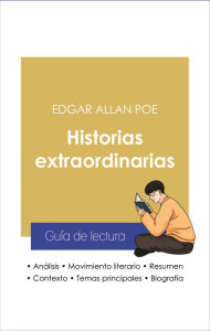 Title: Guía de lectura Historias extraordinarias (análisis literario de referencia y resumen completo), Author: Edgar Allan Poe