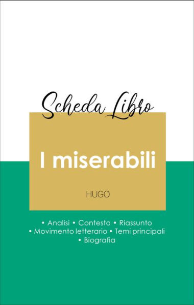 Scheda libro I miserabili (analisi letteraria di riferimento e riassunto completo)