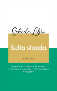 Title: Scheda libro Sulla strada (analisi letteraria di riferimento e riassunto completo), Author: Jack Kerouac