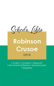 Title: Scheda libro Robinson Crusoe (analisi letteraria di riferimento e riassunto completo), Author: Daniel Defoe