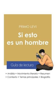 Title: Gu?a de lectura Si esto es un hombre de Primo Levi (an?lisis literario de referencia y resumen completo), Author: Primo Levi