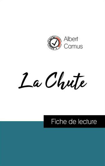 Analyse de l'ouvre : La Chute (résumé et fiche de lecture plébiscités par les enseignants sur fichedelecture.fr)