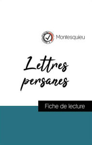 Title: Analyse de l'ouvre : Lettres persanes (résumé et fiche de lecture plébiscités par les enseignants sur fichedelecture.fr), Author: Montesquieu