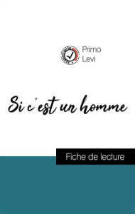 Title: Analyse de l'ouvre : Si c'est un homme (résumé et fiche de lecture plébiscités par les enseignants sur fichedelecture.fr), Author: Primo Levi