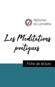 Title: Analyse de l'ouvre : Les Méditations poétiques (résumé et fiche de lecture plébiscités par les enseignants sur fichedelecture.fr), Author: Alphonse De Lamartine