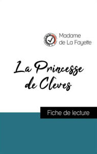 Title: Analyse de l'ouvre : La Princesse de Clèves (résumé et fiche de lecture plébiscités par les enseignants sur fichedelecture.fr), Author: Madame de La Fayette