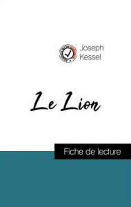 Title: Analyse de l'ouvre : Le Lion (résumé et fiche de lecture plébiscités par les enseignants sur fichedelecture.fr), Author: Joseph Kessel