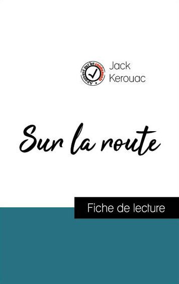 Analyse de l'ouvre : Sur la route (résumé et fiche de lecture plébiscités par les enseignants sur fichedelecture.fr)