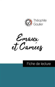 Title: Analyse de l'ouvre : Emaux et Camées (résumé et fiche de lecture plébiscités par les enseignants sur fichedelecture.fr), Author: Theophile Gautier
