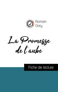 Title: Analyse de l'ouvre : La Promesse de l'aube (résumé et fiche de lecture plébiscités par les enseignants sur fichedelecture.fr), Author: Romain Gary