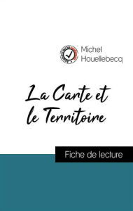 Title: Analyse de l'ouvre : La Carte et le Territoire (résumé et fiche de lecture plébiscités par les enseignants sur fichedelecture.fr), Author: Michel Houellebecq