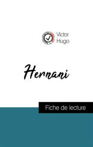 Title: Analyse de l'ouvre : Hernani (résumé et fiche de lecture plébiscités par les enseignants sur fichedelecture.fr), Author: Victor Hugo