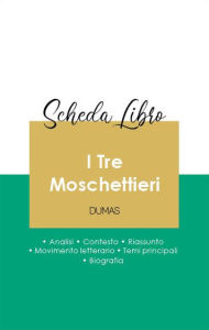 Title: Scheda libro I Tre Moschettieri (analisi letteraria di riferimento e riassunto completo), Author: Alexandre Dumas