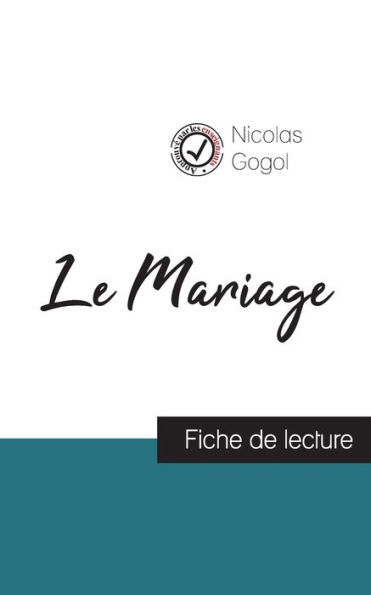 Le Mariage de Nicolas Gogol (fiche de lecture et analyse complète de l'oeuvre)