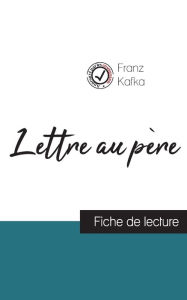 Title: Lettre au père de Kafka (fiche de lecture et analyse complète de l'oeuvre), Author: Franz Kafka