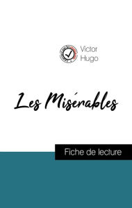 Title: Analyse de l'ouvre : Les Misérables (résumé et fiche de lecture plébiscités par les enseignants sur fichedelecture.fr), Author: Victor Hugo