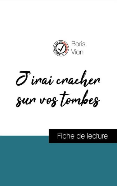 Analyse de l'ouvre : J'irai cracher sur vos tombes (résumé et fiche de lecture plébiscités par les enseignants sur fichedelecture.fr)