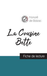 Title: La Cousine Bette de Balzac (fiche de lecture et analyse complète de l'oeuvre), Author: Honorï de Balzac