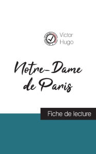 Title: Notre-Dame de Paris de Victor Hugo (fiche de lecture et analyse complète de l'oeuvre), Author: Victor Hugo
