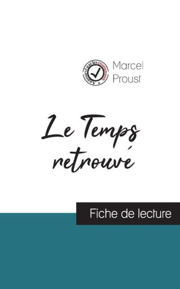 Le Temps retrouvï¿½ de Marcel Proust (fiche de lecture et analyse complï¿½te de l'oeuvre)