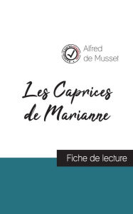 Title: Les Caprices de Marianne de Alfred de Musset (fiche de lecture et analyse complète de l'oeuvre), Author: Alfred de Musset