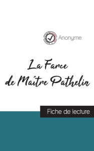 Title: La Farce de Maître Pathelin (fiche de lecture et analyse complète de l'oeuvre), Author: Anonyme