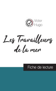 Title: Les Travailleurs de la mer de Victor Hugo (fiche de lecture et analyse complète de l'oeuvre), Author: Victor Hugo