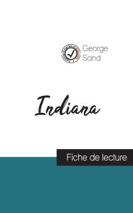 Title: Indiana de George Sand (fiche de lecture et analyse complï¿½te de l'oeuvre), Author: George Sand
