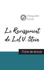 Title: Le Ravissement de Lol V. Stein de Marguerite Duras (fiche de lecture et analyse complï¿½te de l'oeuvre), Author: Marguerite Duras
