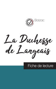 Title: La Duchesse de Langeais de Balzac (fiche de lecture et analyse complète de l'oeuvre), Author: Honorï de Balzac