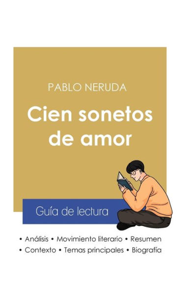 GuÃ¯Â¿Â½a de lectura Cien sonetos de amor de Pablo Neruda (anÃ¯Â¿Â½lisis literario de referencia y resumen completo)