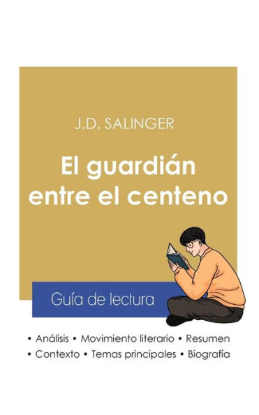 GuÃ¯Â¿Â½a de lectura El guardiÃ¯Â¿Â½n entre el centeno de Salinger (anÃ¯Â¿Â½lisis literario de referencia y resumen completo)