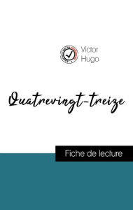 Title: Analyse de l'ouvre : Quatrevingt-treize (résumé et fiche de lecture plébiscités par les enseignants sur fichedelecture.fr), Author: Victor Hugo