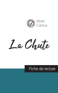 Title: La Chute de Albert Camus (fiche de lecture et analyse complète de l'oeuvre), Author: Albert Camus