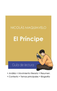 Title: Guía de lectura El Príncipe (análisis literario de referencia y resumen completo), Author: Niccolò Machiavelli