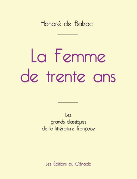 La Femme de trente ans de Balzac (ï¿½dition grand format)