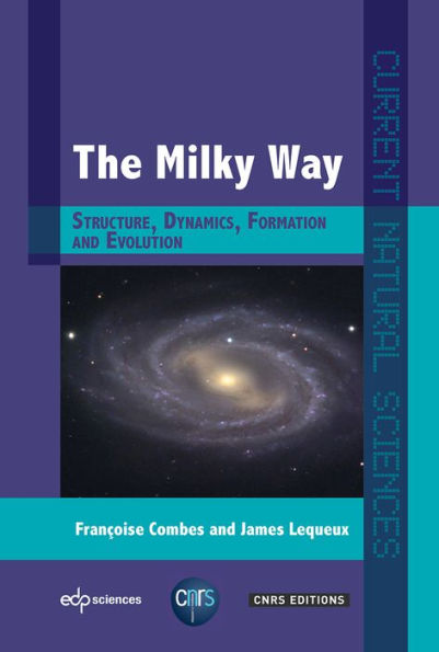 The Milky Way: Structure, Dynamics, Formation and Evolution