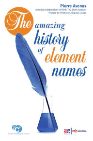 Title: The amazing history of element names, Author: Pierre Avenas