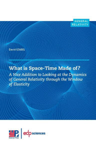 Title: What is Space-Time Made of ?, Author: David Izabel