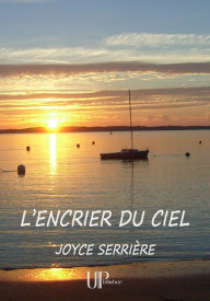 Title: L'encrier du ciel: Recueil de poèmes, Author: Joyce Serrière