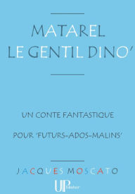 Title: Matarel le gentil Dino': Un amusant conte fantastique, Author: T De Thulstrup