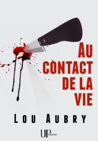 Title: Au contact de la vie: Un thriller saisissant !, Author: Lou Aubry