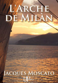 Title: L'Arche de Milàn: Un roman 