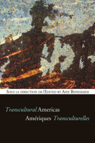 Title: Ameriques transculturelles - Transcultural Americas, Author: Afef Benessaieh