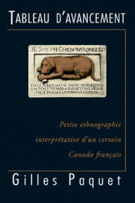 Title: Tableau d'avancement: Petite ethnographie interprétative d'un certain Canada français, Author: Gilles Paquet
