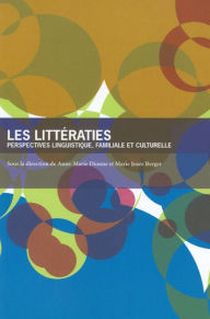 Title: Les Littératies: Perspectives linguistique, familiale et culturelle, Author: Anne-Marie Dionne