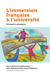Title: L'immersion française à l'université: Politiques et pédagogie, Author: Hélène Knoerr