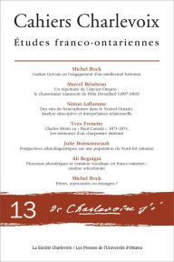 Title: Cahiers Charlevoix 13: Études franco-ontariennes, Author: Jean-Pierre Pichette